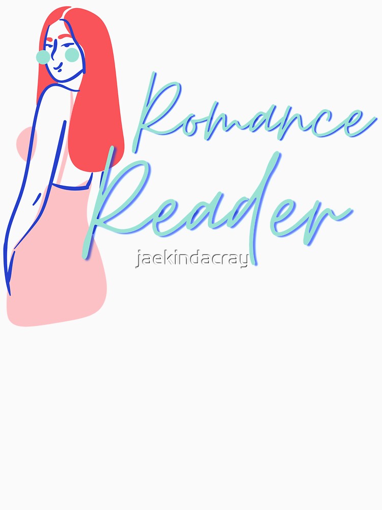 Romance Reader 2 by jaekindacray T-Shirts, Hoodie, Sweatshirt | BlankRebels.com (Image 3)