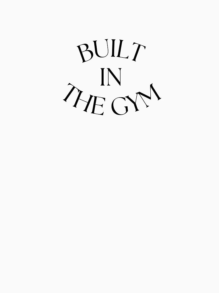 gym shirt "BUILT IN THE GYM" by ModernQuote Hoodie, Sweatshirt | BlankRebels.com (Image 3)