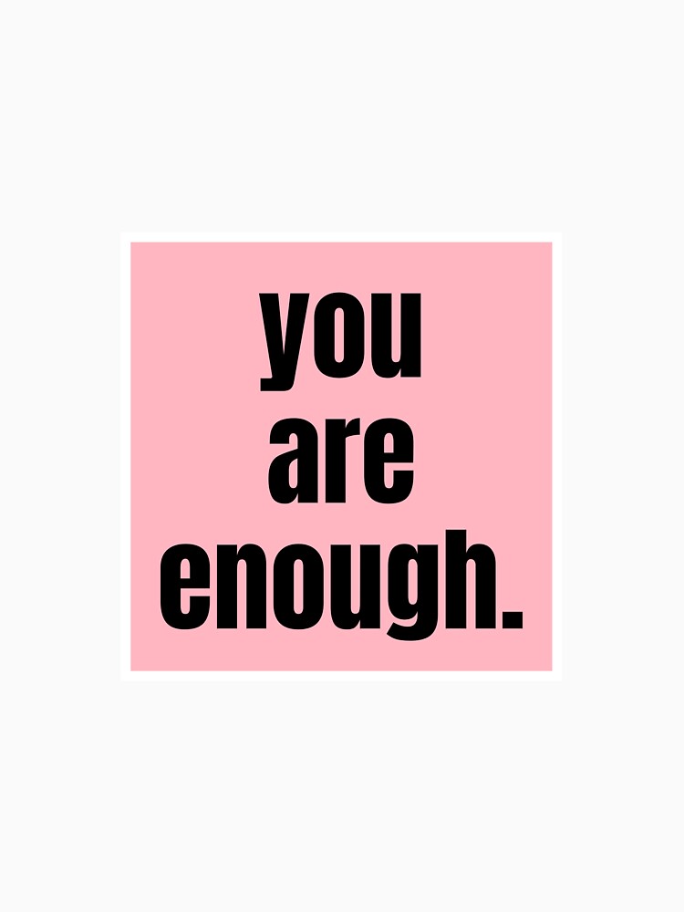 you are enough. by CharmStudio T-Shirts, Hoodie, Sweatshirt | BlankRebels.com (Image 3)