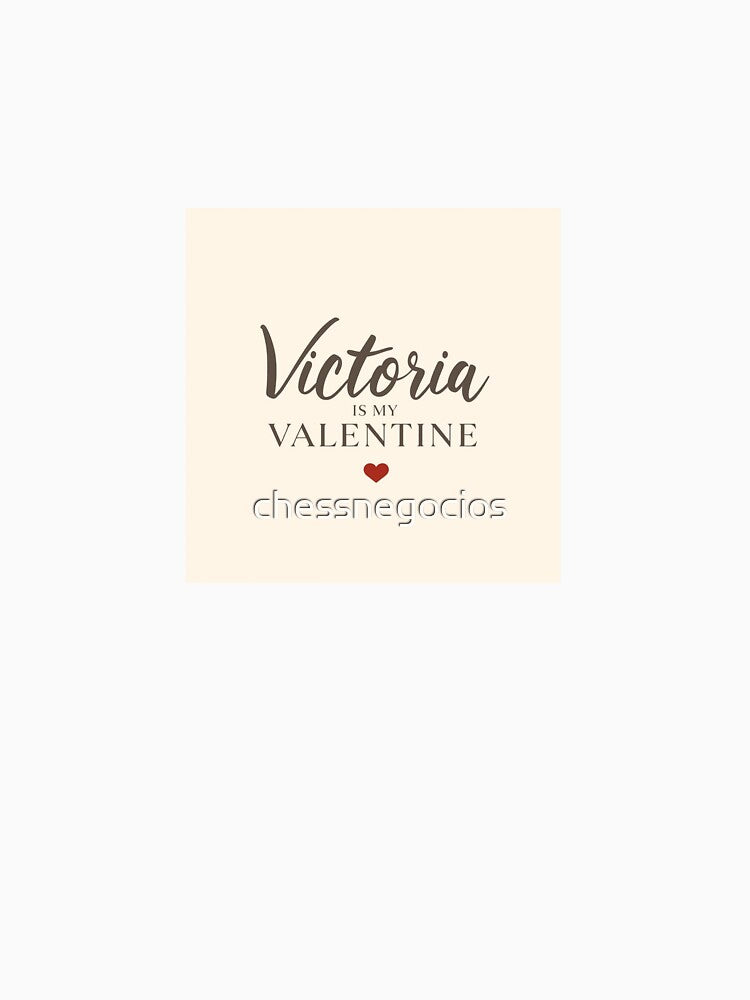 Victoria Is My Valentine – Romantic Name Valentine Gift by chessnegocios T-Shirts, Hoodie, Sweatshirt (Image 3)