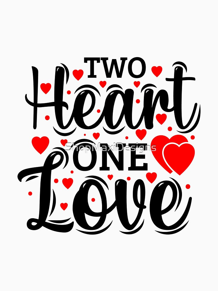 Two heart one love valentine by ShopMaxiDesigns T-Shirts, Hoodie, Sweatshirt | BlankRebels.com (Image 3)