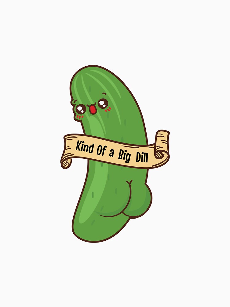 Kind of a Big Dill by Dimalol T-Shirts, Hoodie, Sweatshirt | BlankRebels.com (Image 3)