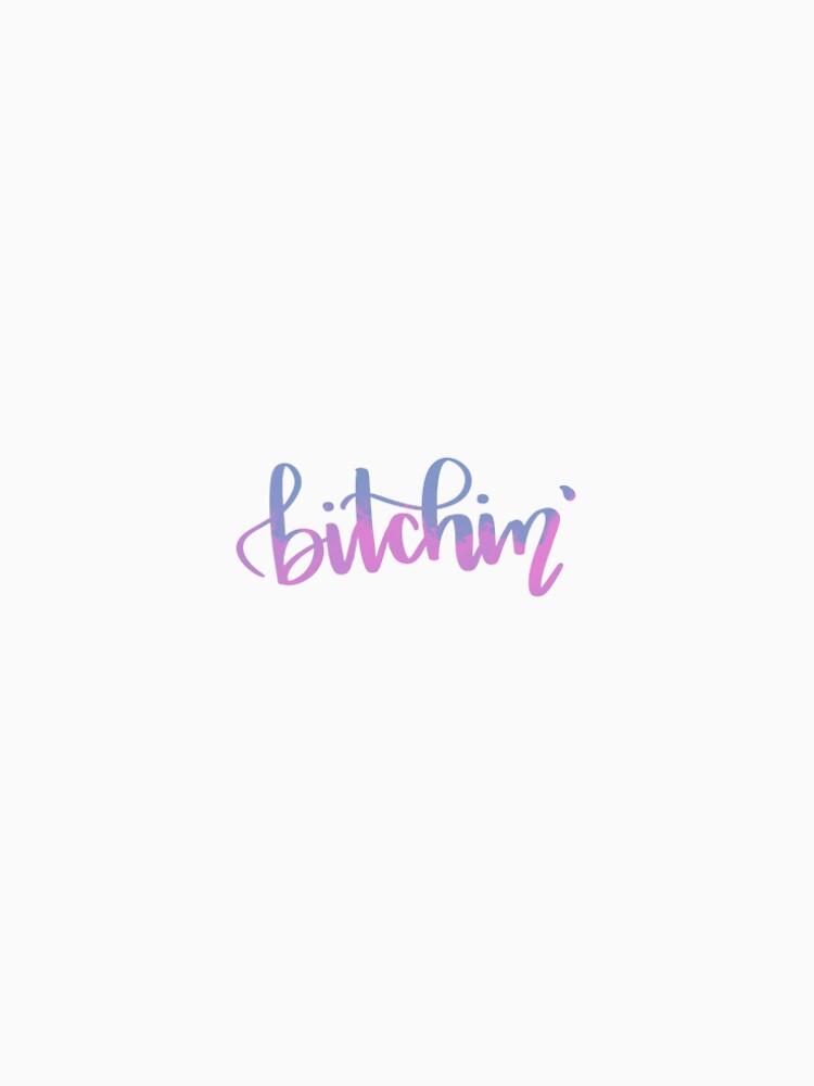 Bitchin by ashleyboehmer T-Shirts, Hoodie, Sweatshirt | BlankRebels.com (Image 2)