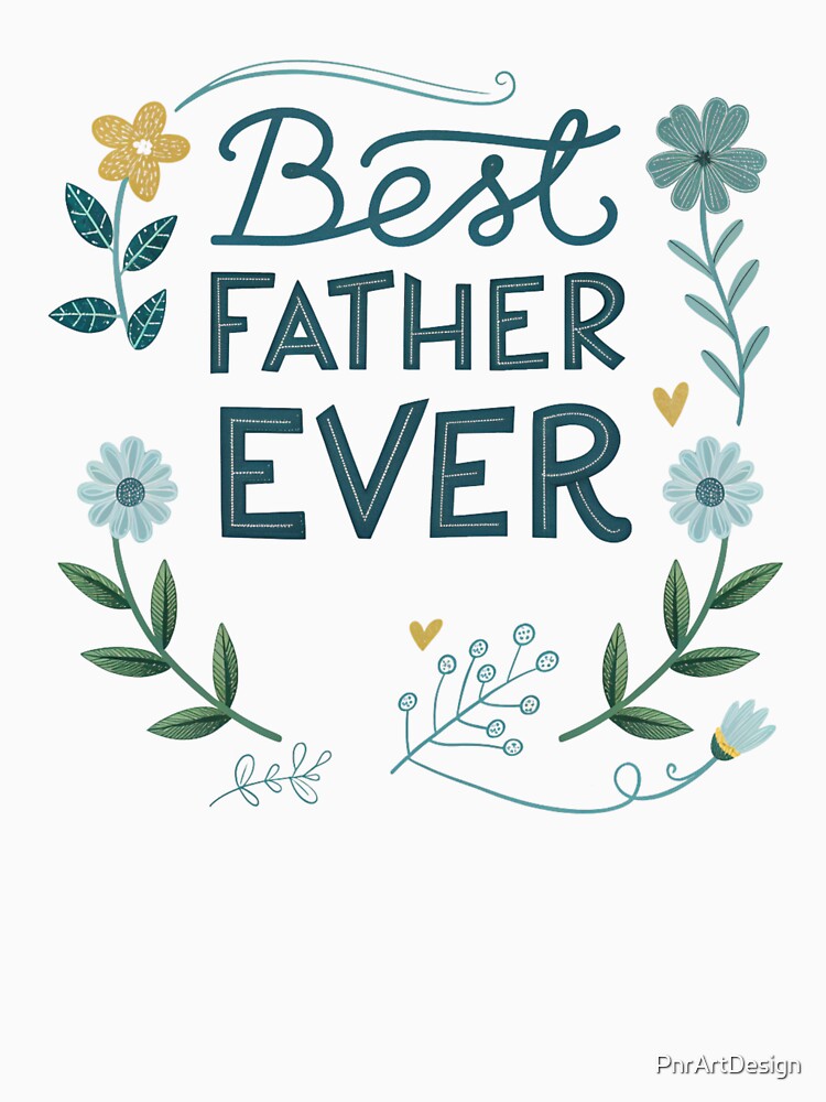 floral best fathers day by PnrArtDesign T-Shirts, Hoodie, Sweatshirt | BlankRebels.com (Image 3)