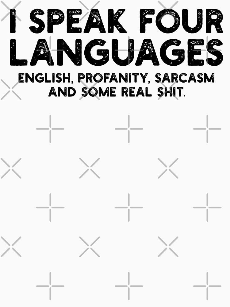 I Speak Four Languages by fusedtees