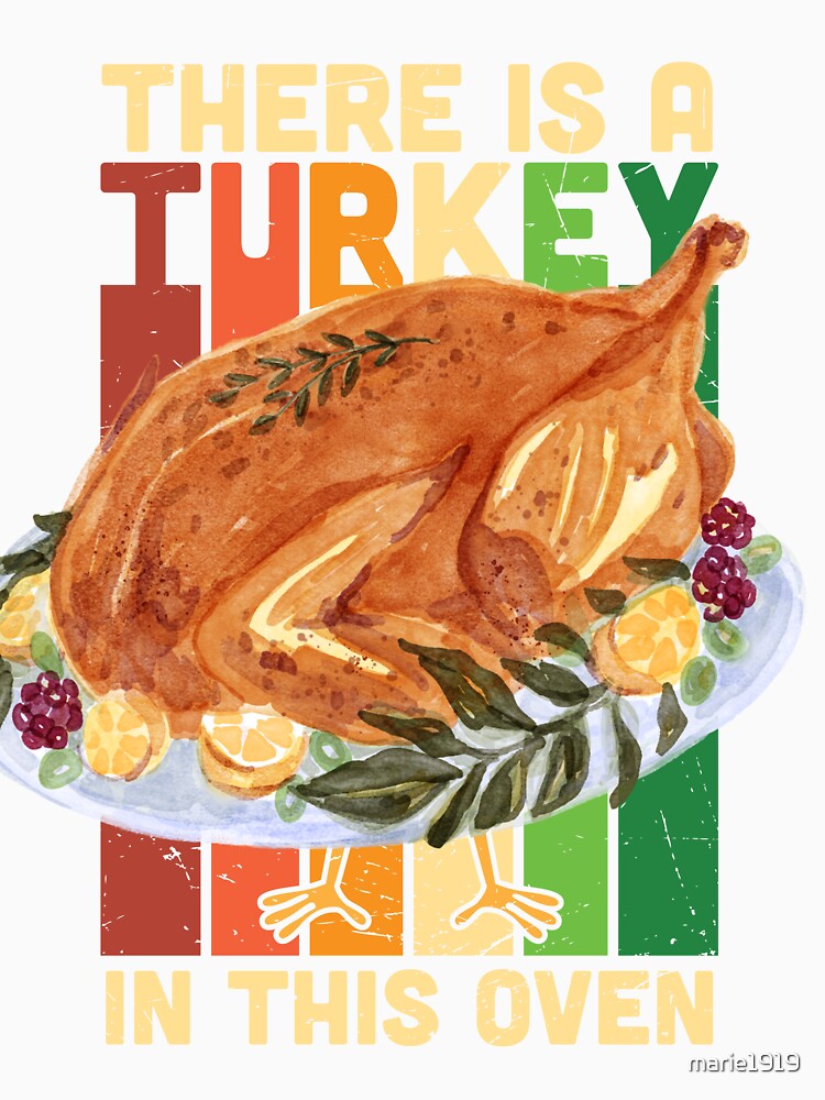 Copy of THEIR IS A TURKEY IN THE OVEN by marie1919 T-Shirts, Hoodie, Sweatshirt | BlankRebels.com (Image 3)