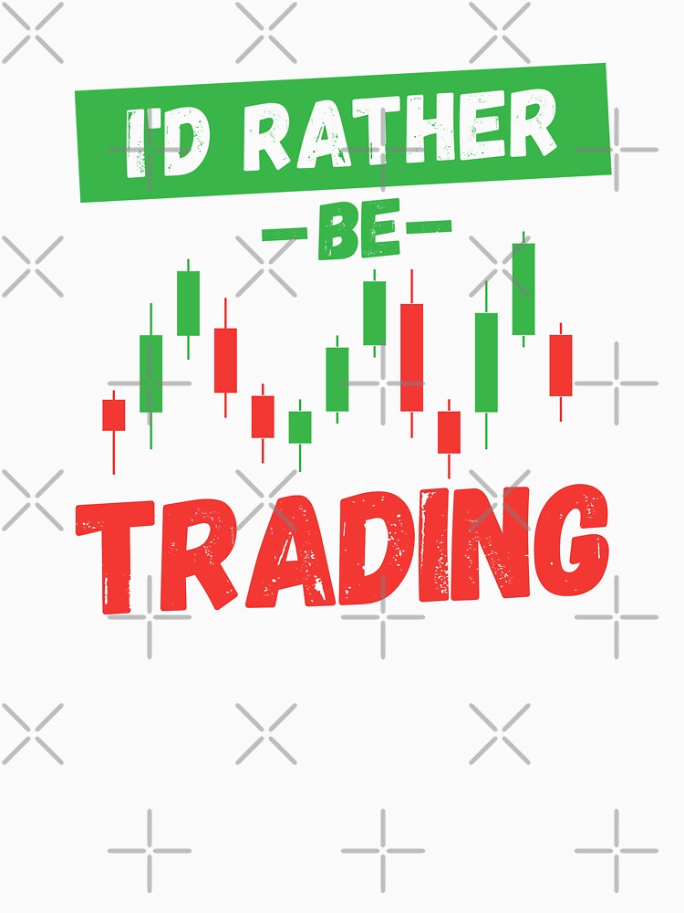 Finance I'd Rather Be Trading Forex Traders Gift Crypto Investors Stock Market Lovers by MouDantArts T-Shirts,... (Image 3)