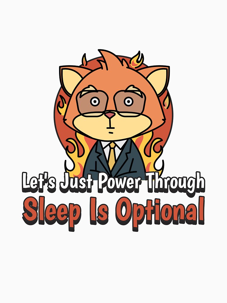 "Let’s Just Power Through — Sleep Is Optional" Funny Tech T-Shirt – Developer Humor, Burnout Culture Meme Shirt... (Image 3)