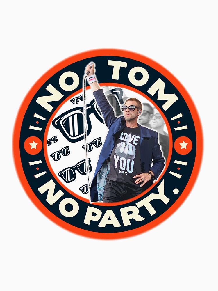 No Tom No Party by jamdoodle T-Shirts, Hoodie, Sweatshirt | BlankRebels.com (Image 3)