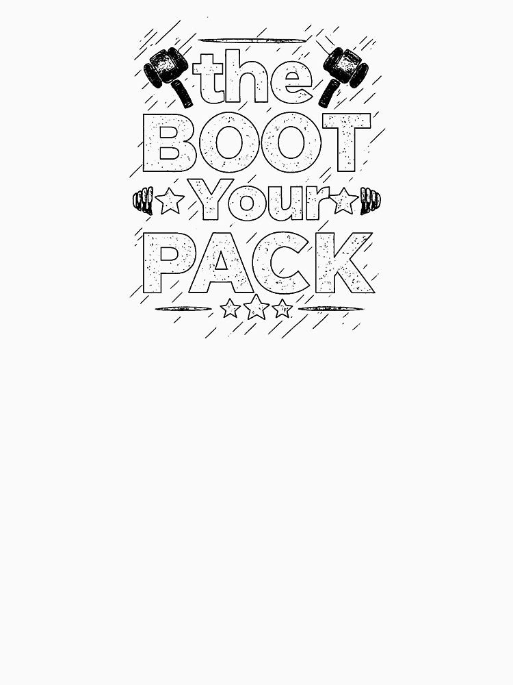 THE BOOT YOUR PACK by GenDesignLab T-Shirts, Hoodie, Sweatshirt | BlankRebels.com (Image 3)