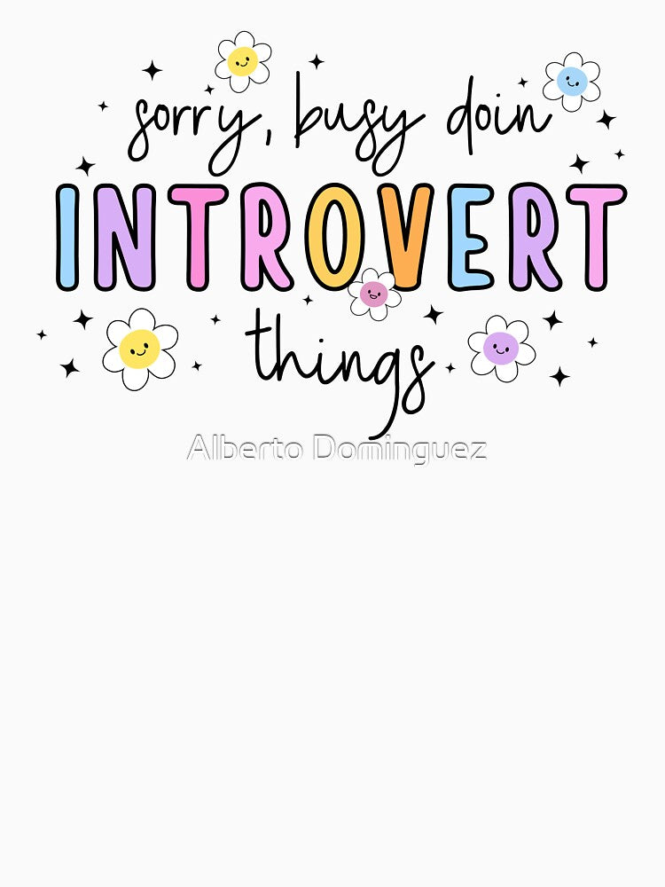 Sorry Busy Doing Introvert Things by Alberto Dominguez T-Shirts, Hoodie, Sweatshirt | BlankRebels.com (Image 3)