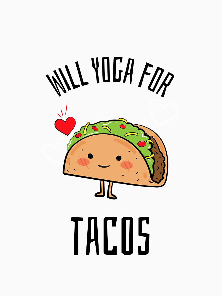 Will Yoga Tacos T-Shirts, Hoodie, Sweatshirt