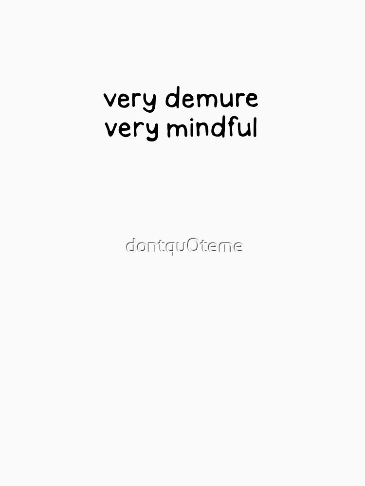 Very Demure Mindful by dontqu0teme T-Shirts, Hoodie, Sweatshirt | BlankRebels.com (Image 3)