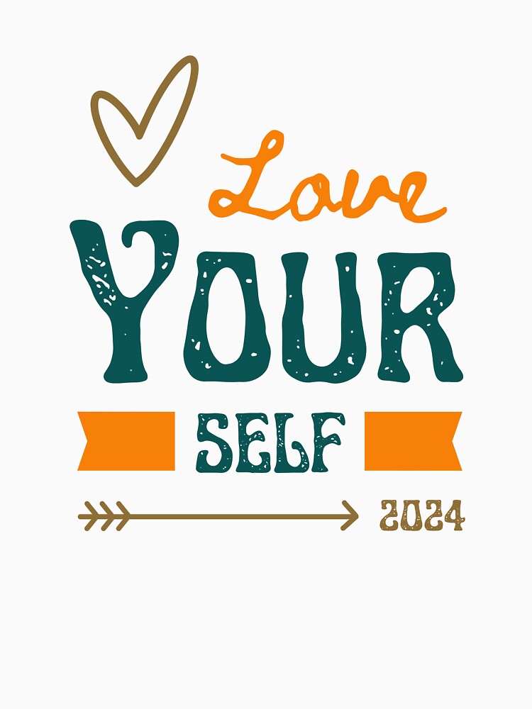Love your Self. Strategy 2024. by DamiCrea82 T-Shirts, Hoodie, Sweatshirt | BlankRebels.com (Image 3)