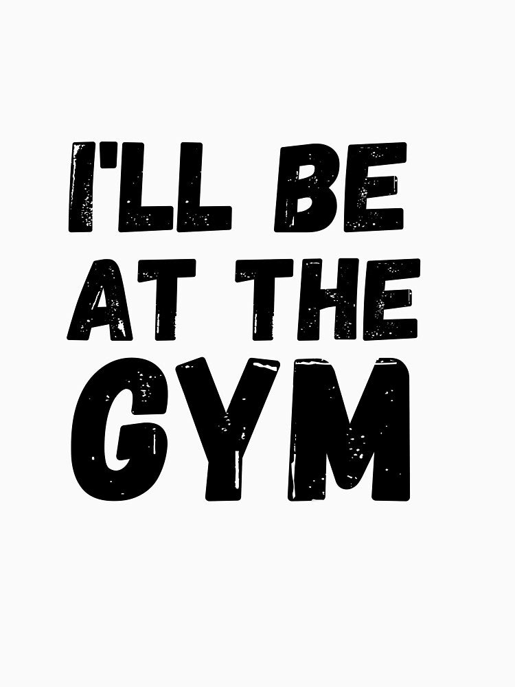 I'll be at the gym by Ashley0016 T-Shirts, Hoodie, Sweatshirt | BlankRebels.com (Image 3)
