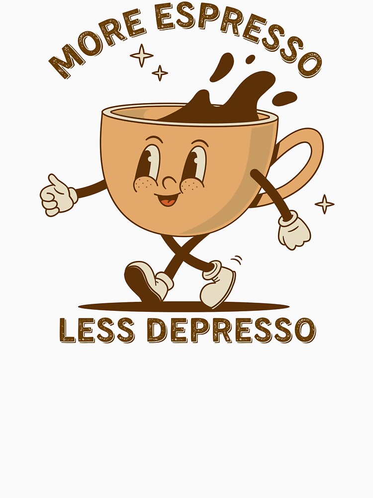 More Espresso Less Depresso: Uplifting Coffee Art by The Feel Good Merch T-Shirts, Hoodie, Sweatshirt (Image 3)