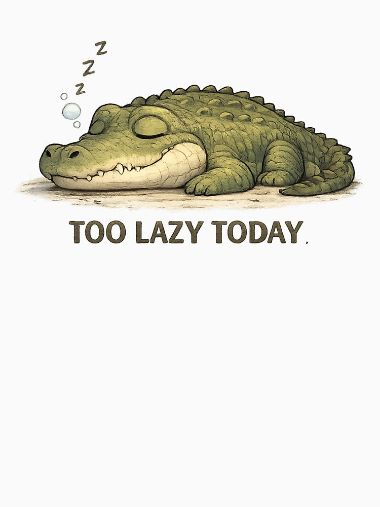 Too Lazy Today – Crocodile by ArtPol444 T-Shirts, Hoodie, Sweatshirt | BlankRebels.com (Image 3)