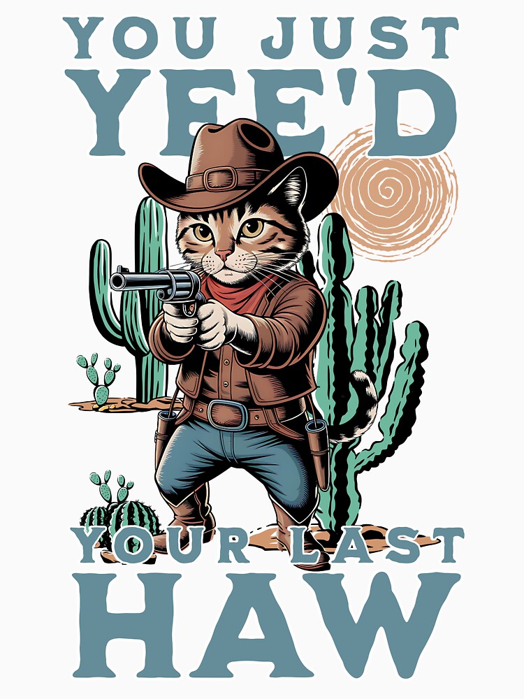 Cowboy Cat "Yee'd Your Last Haw" Design by DesignedByMarty T-Shirts, Hoodie, Sweatshirt | BlankRebels.com (Image 3)
