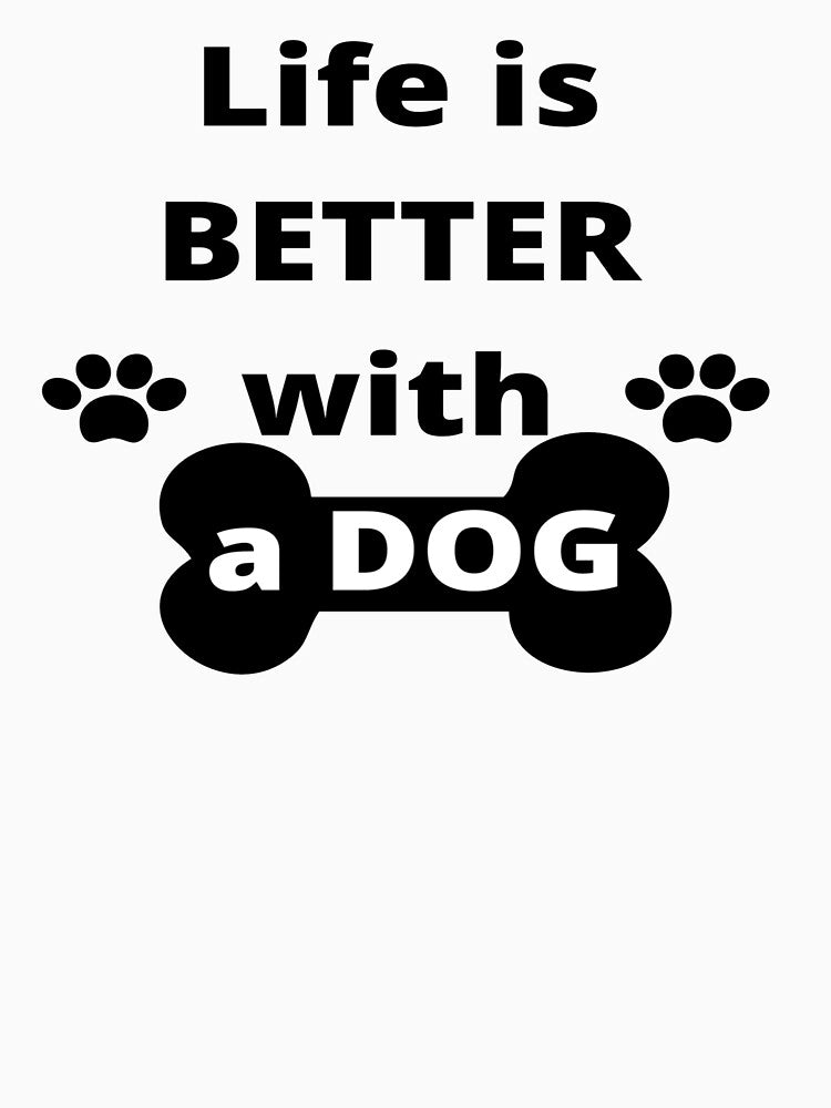 Life is Better With a DOG - Dog lover for men by pedroserpa T-Shirts, Hoodie, Sweatshirt | BlankRebels.com (Image 3)