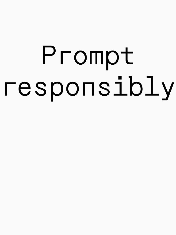 Prompt responsibly by PromptlyPrinted T-Shirts, Hoodie, Sweatshirt | BlankRebels.com (Image 3)