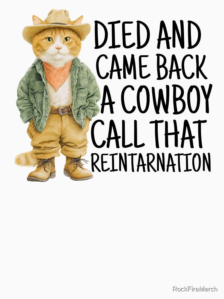 Died And Came Back A Cowboy Call That Reintarnation by RockFireMerch T-Shirts, Hoodie, Sweatshirt | BlankRebels.com (Image 3)