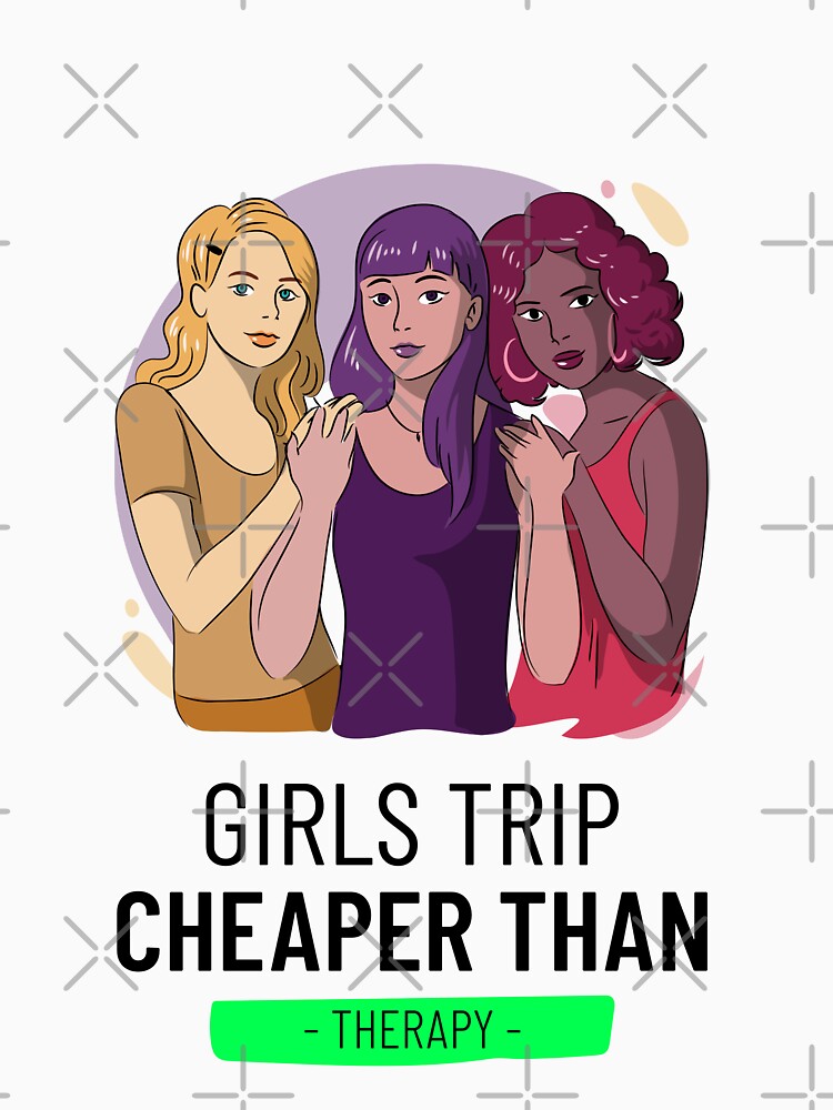 GIRLS TRIP CHEAPER THAN THERAPY. GIRLS TRIP T-SHIRT by SuccessfulVibes Hoodie, Sweatshirt | BlankRebels.com (Image 3)