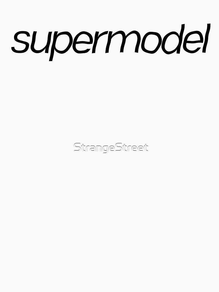 Supermodel ~ Joke Sarcastic Meme by StrangeStreet T-Shirts, Hoodie, Sweatshirt | BlankRebels.com (Image 3)