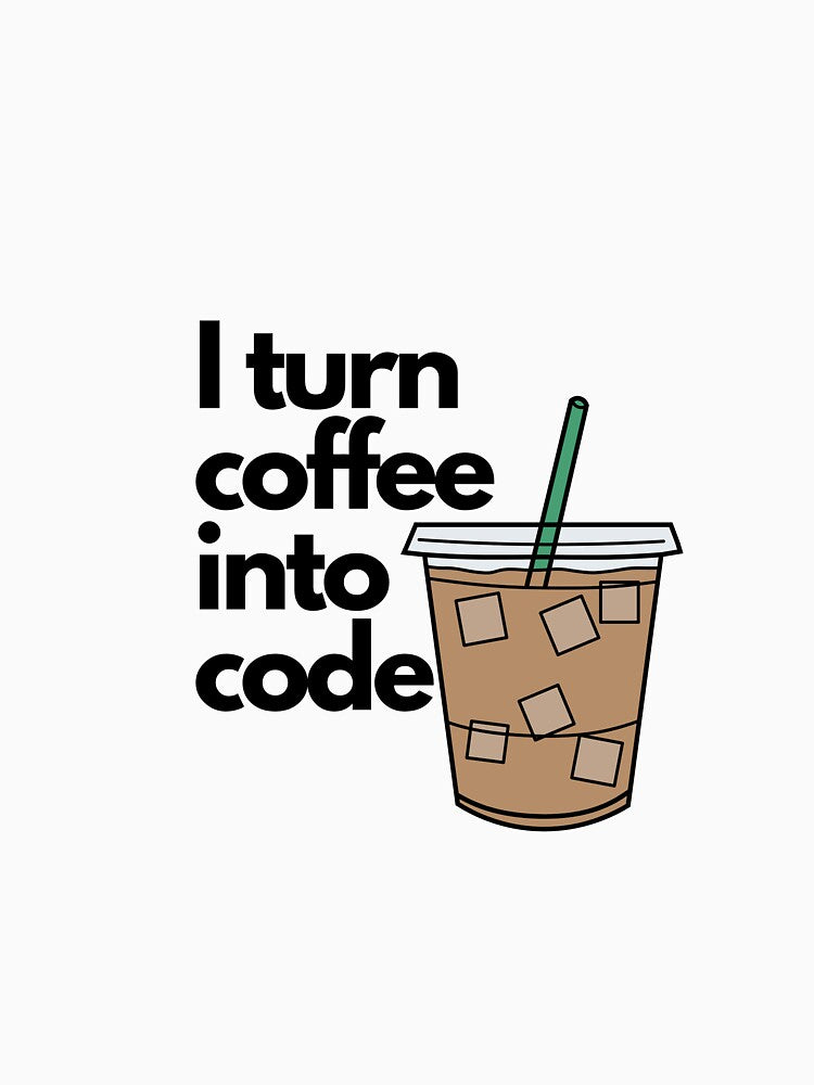 I turn coffee into code by luizarusu T-Shirts, Hoodie, Sweatshirt | BlankRebels.com (Image 3)