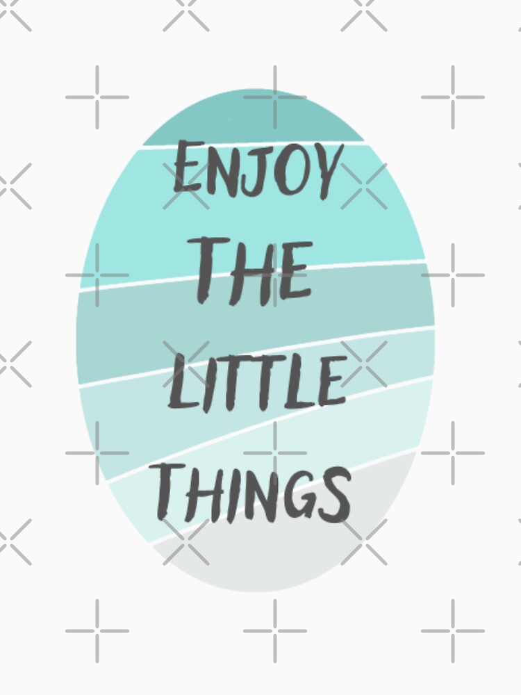 Enjoy the little things, inspirational life quote (blue colour palette, color palete) by Sanaura T-Shirts,... (Image 3)