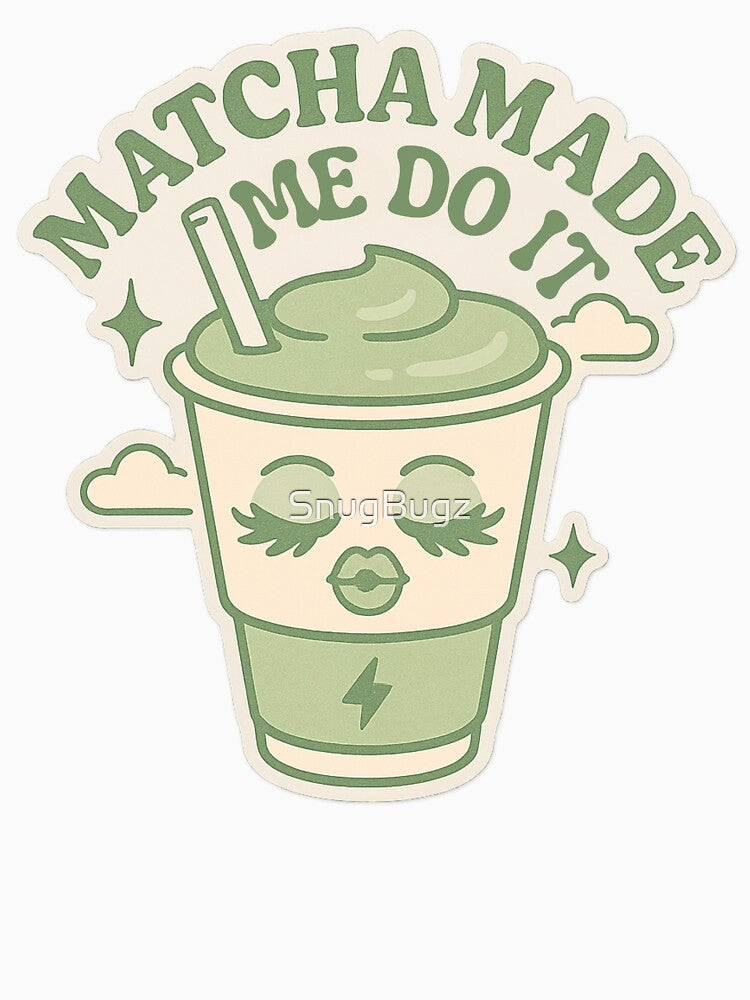 Matcha Made Me Do It by SnugBugz T-Shirts, Hoodie, Sweatshirt | BlankRebels.com (Image 3)