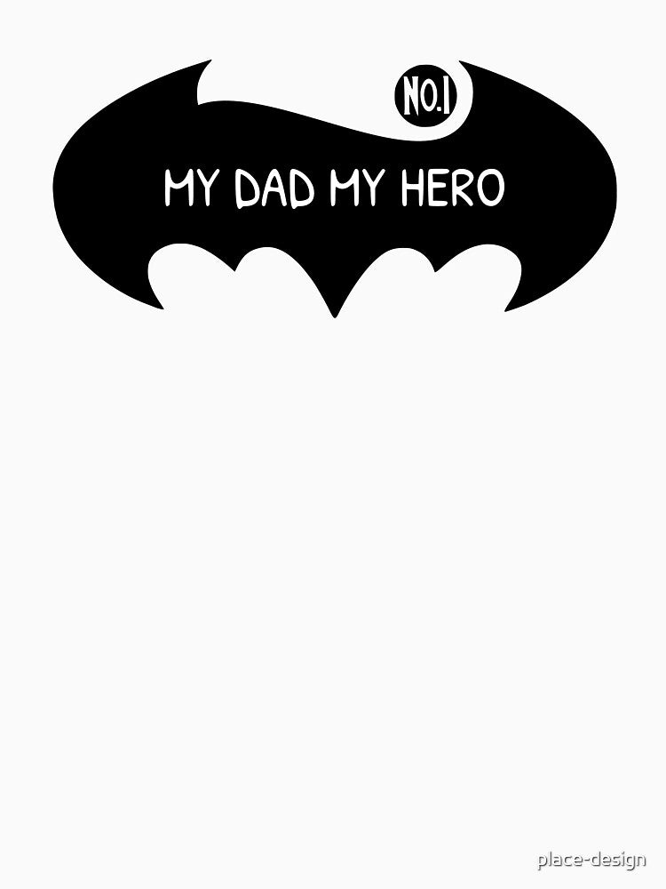 MY DAD MY HERO NO.1 by place-design T-Shirts, Hoodie, Sweatshirt | BlankRebels.com (Image 3)