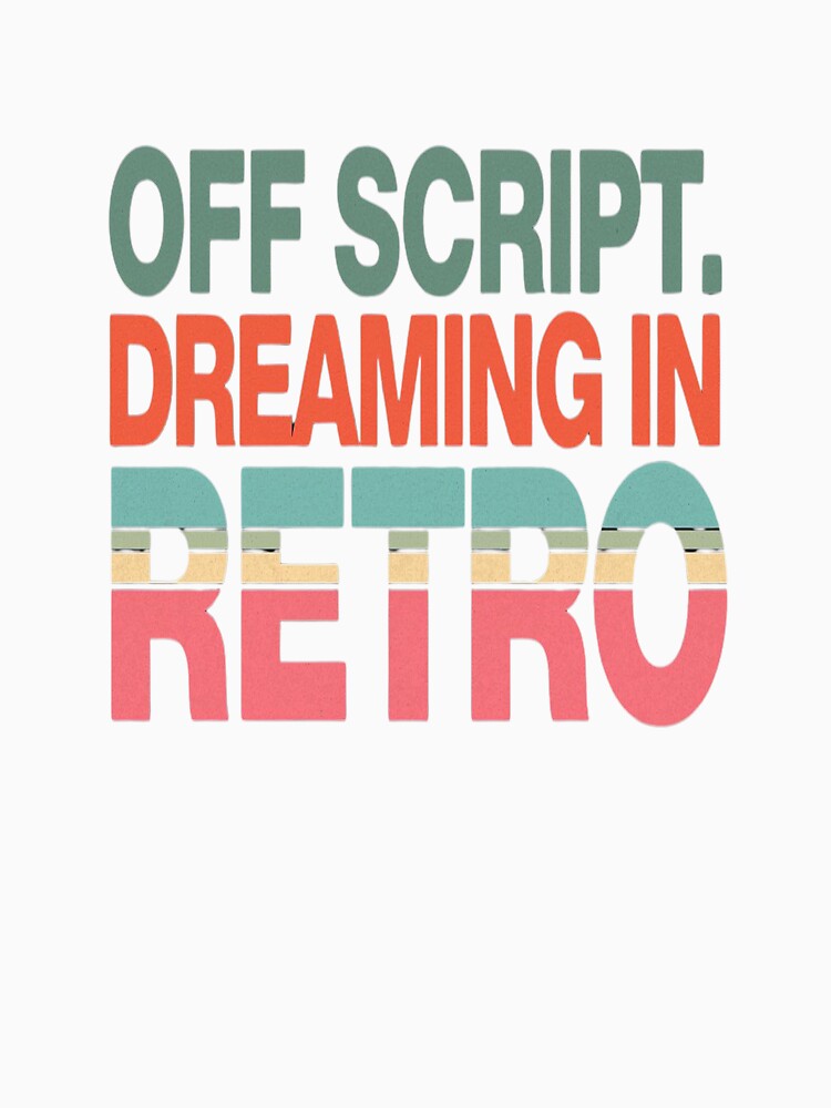 Off Script – Retro Bold Typography by MODENESTY T-Shirts, Hoodie, Sweatshirt | BlankRebels.com (Image 3)