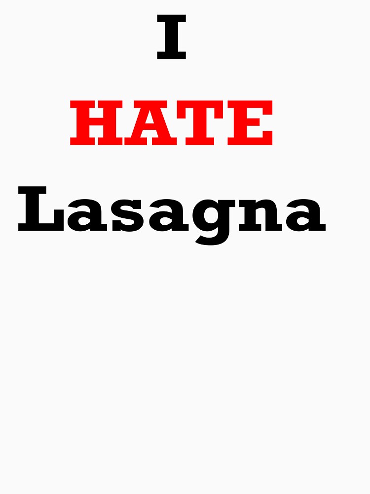 I hate lasagna by Qandy T-Shirts, Hoodie, Sweatshirt | BlankRebels.com (Image 3)