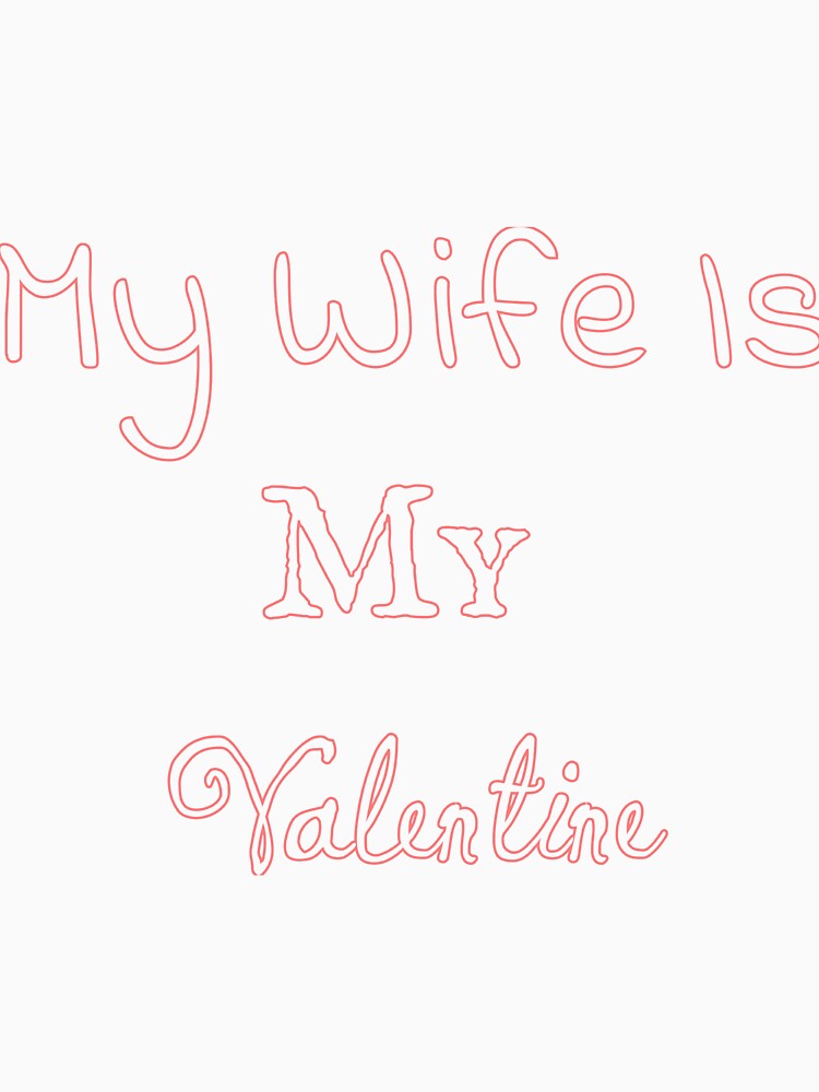 My Wife is My Valentine by Iden-store T-Shirts, Hoodie, Sweatshirt | BlankRebels.com (Image 3)