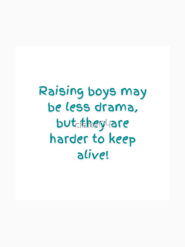 Raising boys quote by cleite04 T-Shirts, Hoodie, Sweatshirt | BlankRebels.com (Image 3)
