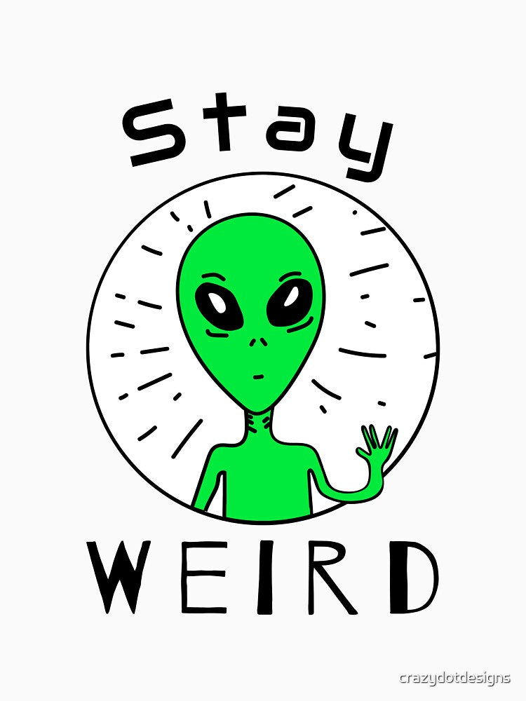 Stay Weird by crazydotdesigns T-Shirts, Hoodie, Sweatshirt | BlankRebels.com (Image 3)