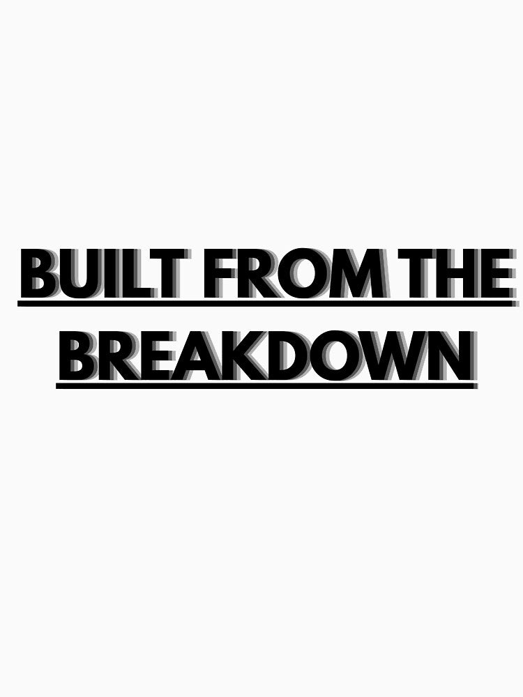 Built From The Breakdown by Casselcreatives T-Shirts, Hoodie, Sweatshirt | BlankRebels.com (Image 3)