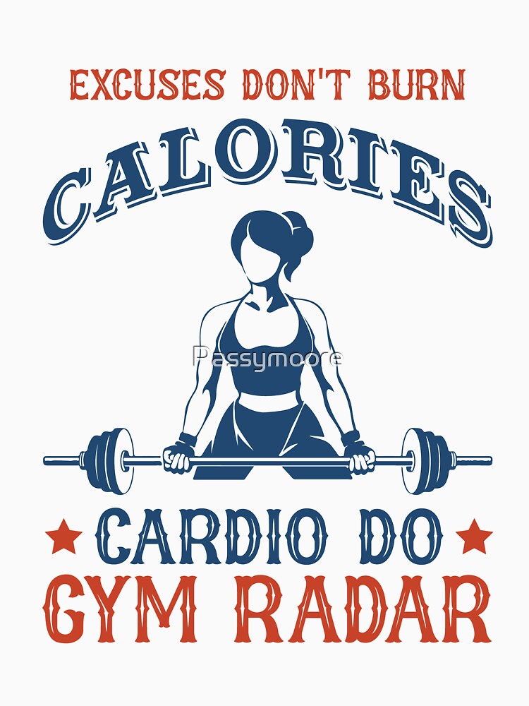 Workout T shirt Excuses Don't Burn Calories Cardio Do tee for the gym bodybuilders men women kids fitness buffs... (Image 3)