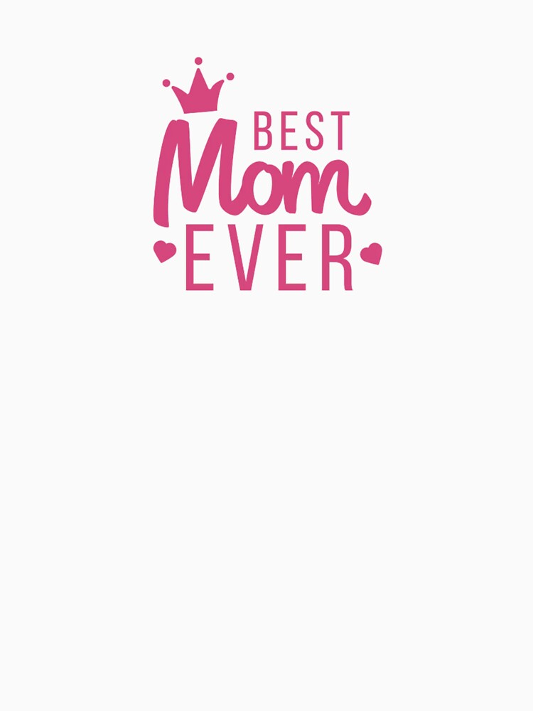 Best mom ever logo by Pixiedrop T-Shirts, Hoodie, Sweatshirt | BlankRebels.com (Image 3)