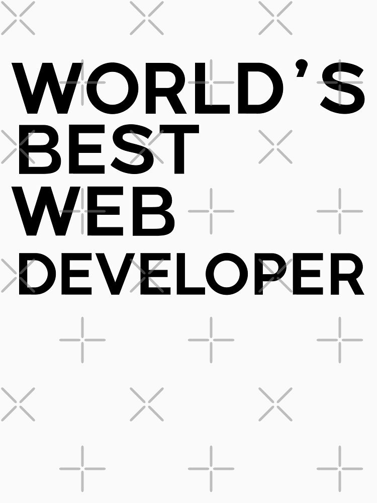 World Best Web Developer by LordArt T-Shirts, Hoodie, Sweatshirt | BlankRebels.com (Image 3)