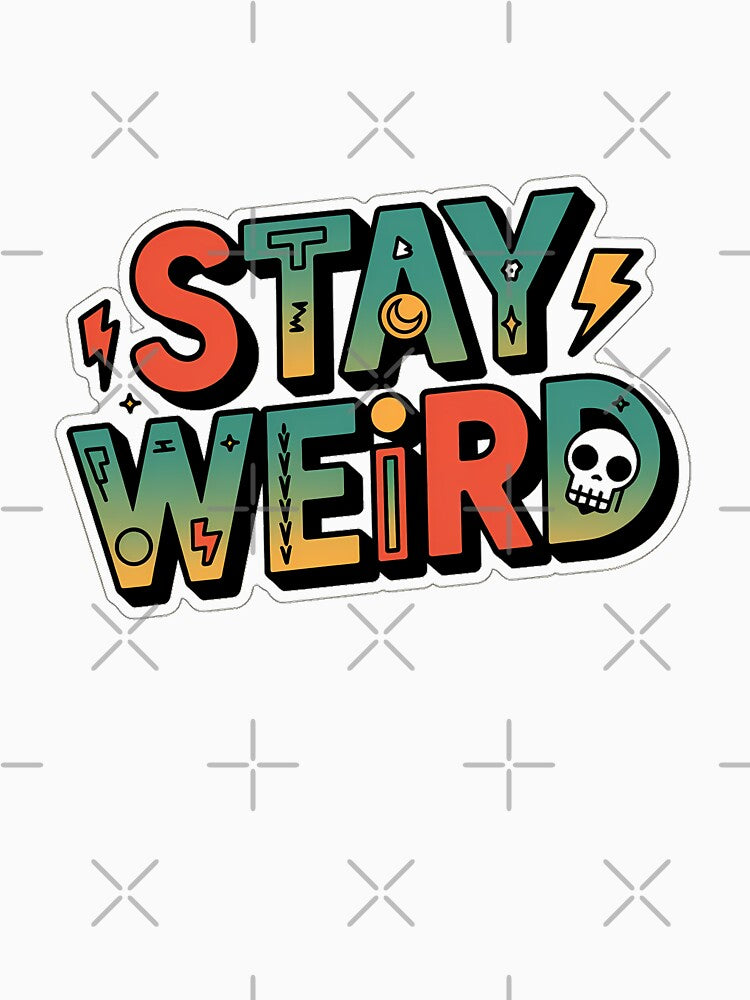 Stay Weird - Embrace Your Quirky Side, Stay Weird sticker, by Griffin Cat T-Shirts, Hoodie, Sweatshirt (Image 3)