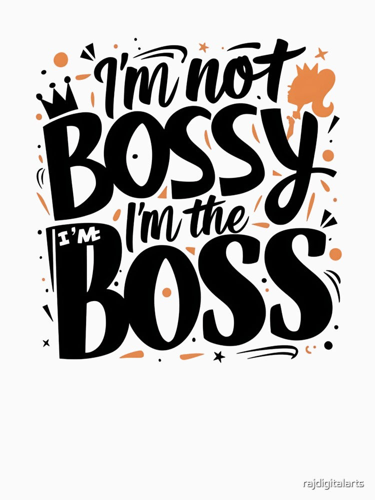 I'M Not Bossy I'M Boss T-Shirts, Hoodie, Sweatshirt