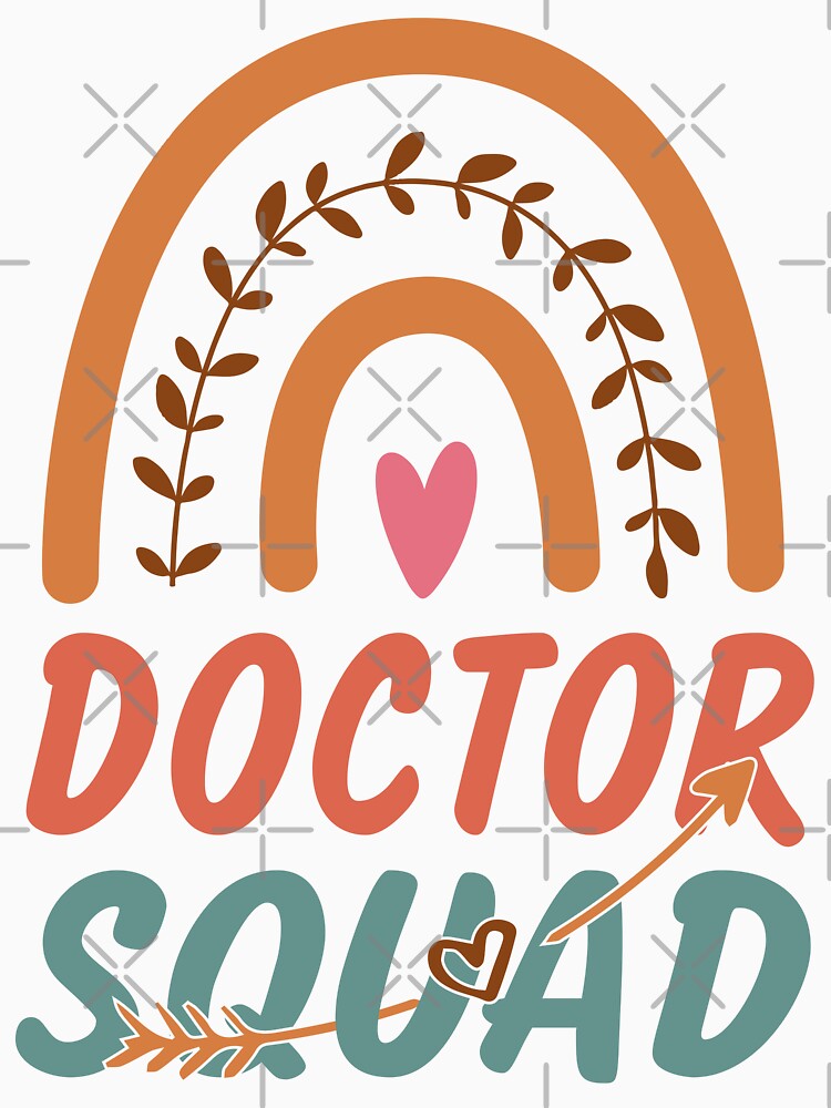 Doctor Squad Rainbow Quote Gift Idea For Men and Womens - Funny Doctor by Mmmm3344 T-Shirts, Hoodie, Sweatshirt (Image 3)