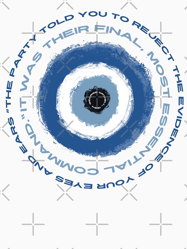 George Orwell, 1984 Quote blue evil eye political activist by KWZCreates T-Shirts, Hoodie, Sweatshirt (Image 3)