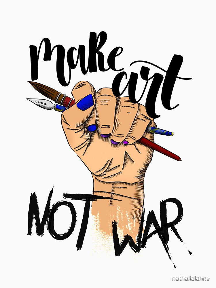 make art not war by nathalialanne T-Shirts, Hoodie, Sweatshirt | BlankRebels.com (Image 3)