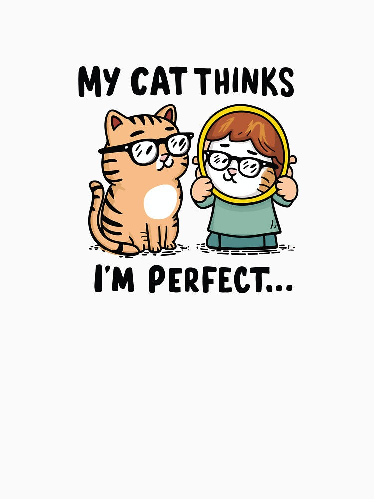 my cat thinks I'm perfect - funny cat design by buzztrendshop T-Shirts, Hoodie, Sweatshirt | BlankRebels.com (Image 3)
