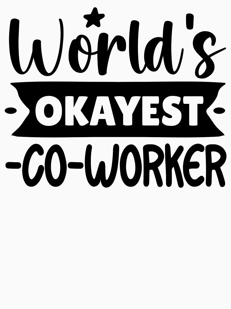 World's Okayest Co-Worker by Vision Crafted T-Shirts, Hoodie, Sweatshirt | BlankRebels.com (Image 3)
