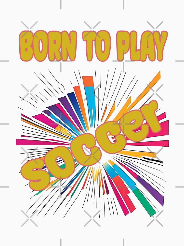 Born To Play Soccer by 3Brew-Designs