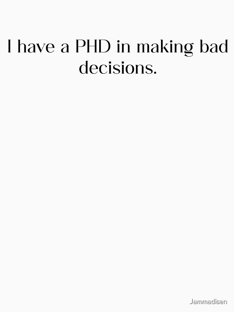 I have a PHD… by Jammadisen T-Shirts, Hoodie, Sweatshirt | BlankRebels.com (Image 3)