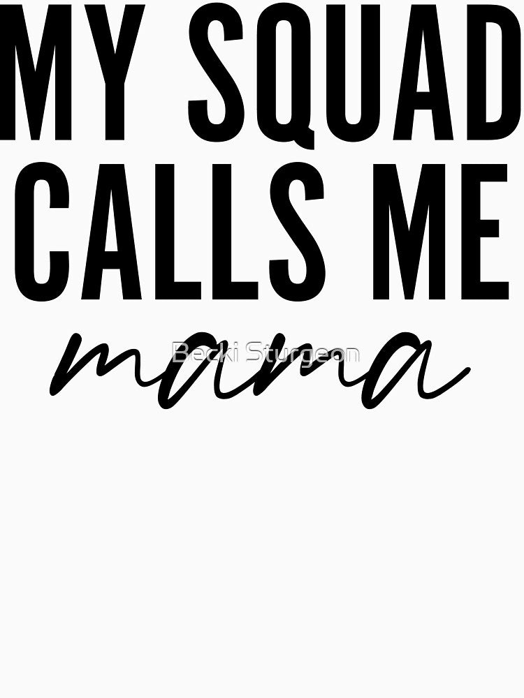 My Squad Calls Me Mama by Becki Sturgeon T-Shirts, Hoodie, Sweatshirt | BlankRebels.com (Image 3)